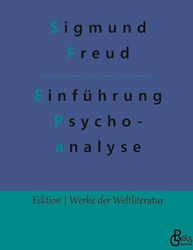 Vorlesungen zur Einführung in die Psychoanalyse (Edition Werke der Weltliteratur - Hardcover) von Gröls Verlag